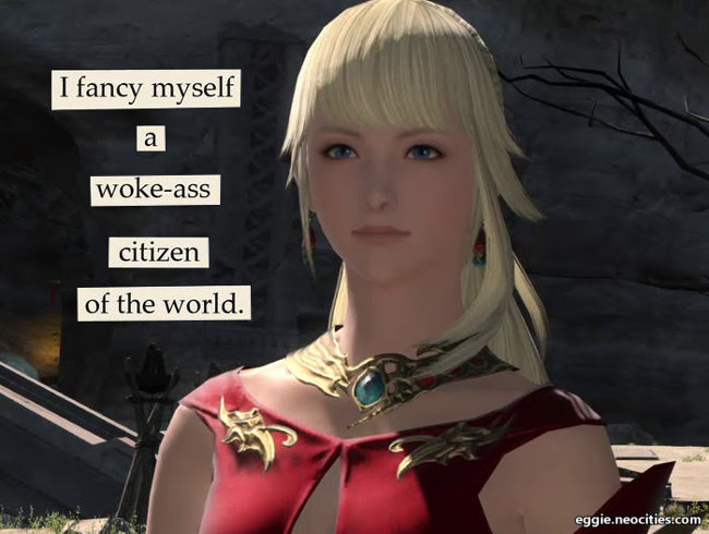 Image of lyse. Text over the image reads: I fancy myself a woke-ass citizen of the world.