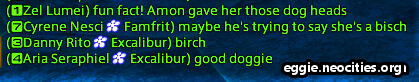 chatbox with dialogue.
                                    Zel Lumei: fun fact! Amon gave her those dog heads
									Cyrene Nesci: maybe he's trying to say she's a bisch
									Danny Rito: birch
									Aria Seraphiel: good doggie