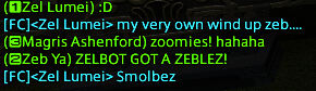 Chatbox:
                                    Zel Lumei: My very own wind up zeb...
									Magris Ashenford: zoomies! hahaha
									Zeb Ya: ZELBOT GOT A ZEBLEZ
									Zel Lumei: Smolbez