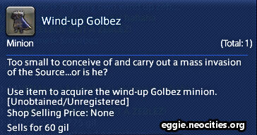 Description for the Wind up Golbez minion. it reads: Too small to conceive of and carry out a mass invasion of the Source...or is he?