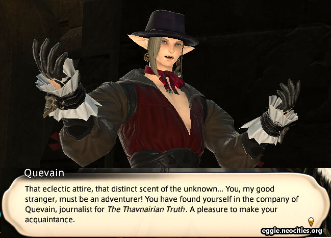 A sharply dressed Elezen man named Quevain, along with his dialogue box, which reads: That Eclectic attire, that distinct scent of the unknown...You, my good, stranger, must be an adventurer! You have found yourself in the company of Quevain, journalist for the Thavnairian Truth. A pleasure to make your acquaintance.