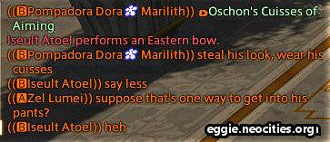 A snippet of Chat from FFXIV. Text is as follows. Pompadora Dora: Oschon's Cuisses of Aiming. Steal his look, wear his cuisses. Iseult Atoel: Say less. Zel Lumei: suppose that's one way to get into his pants? Iseult Atoel: heh.
