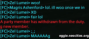 A snippet of Chat from FFXIV. Text is as follows. Zel Lumei: Woo! Magris Ashenford: lol. I'll woo once we in. Zel Lumei: XD Fair lol. System message: A Party Member has withdrawn from the duty. Zel Lumei: sad face emoticon MAAAAg.