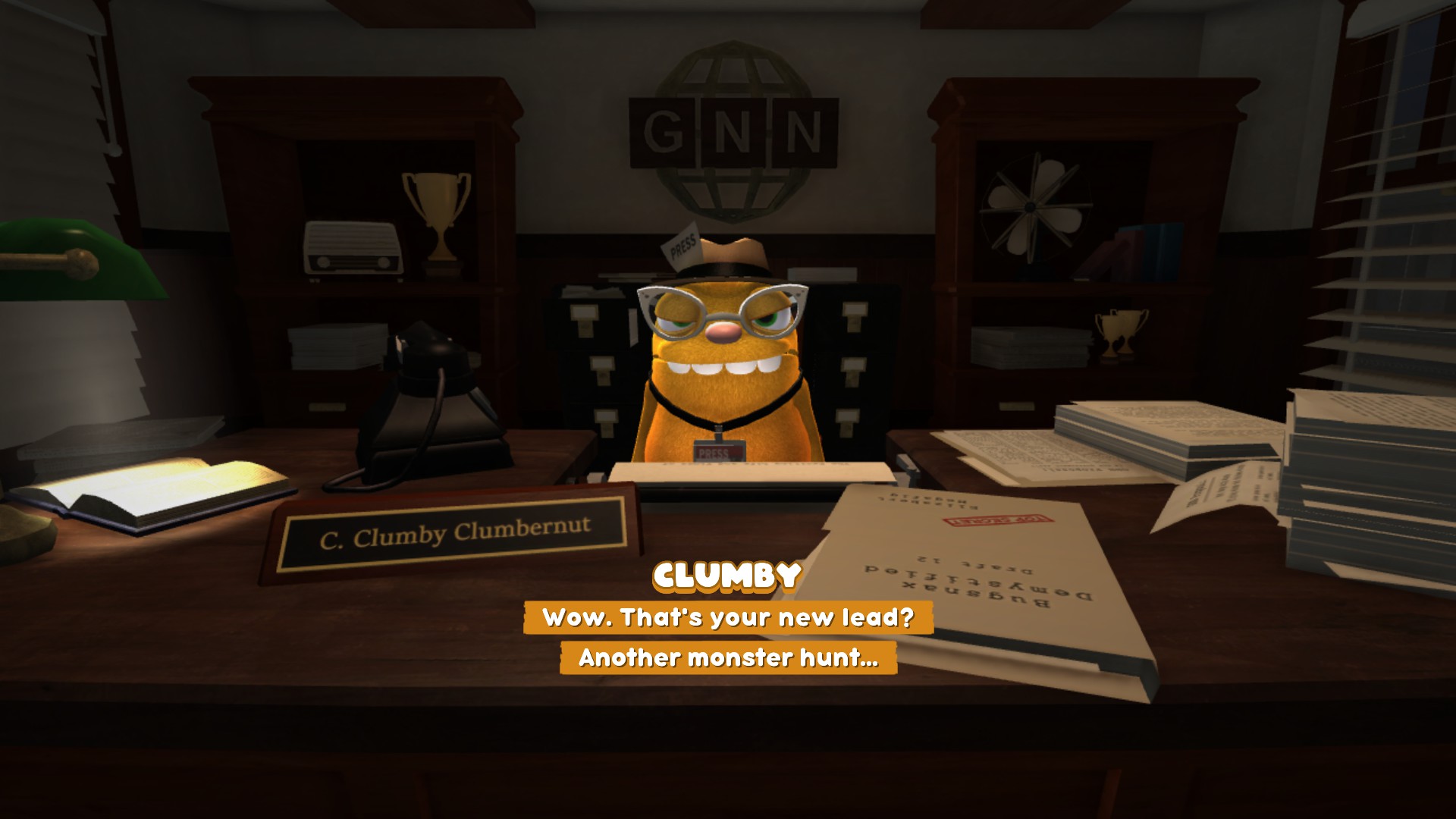 An orange-furred Grumpus with four teeth and an overbite, a round pink nose, green eyes, and an angry expression. She is wearing white cat's eye frame glasses, and a brown fedora with a piece of paper with the word PRESS. She is sitting behind a large wooden desk with a name plate reading C. Clumby Clumbernut. On screen there is dialogue from Clumby. She says: Wow. That's your new lead? Another monster hunt...